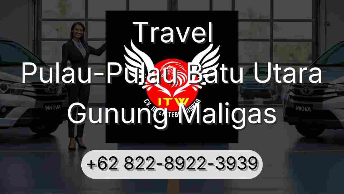 Travel Pulau-Pulau Batu Utara Gunung Maligas