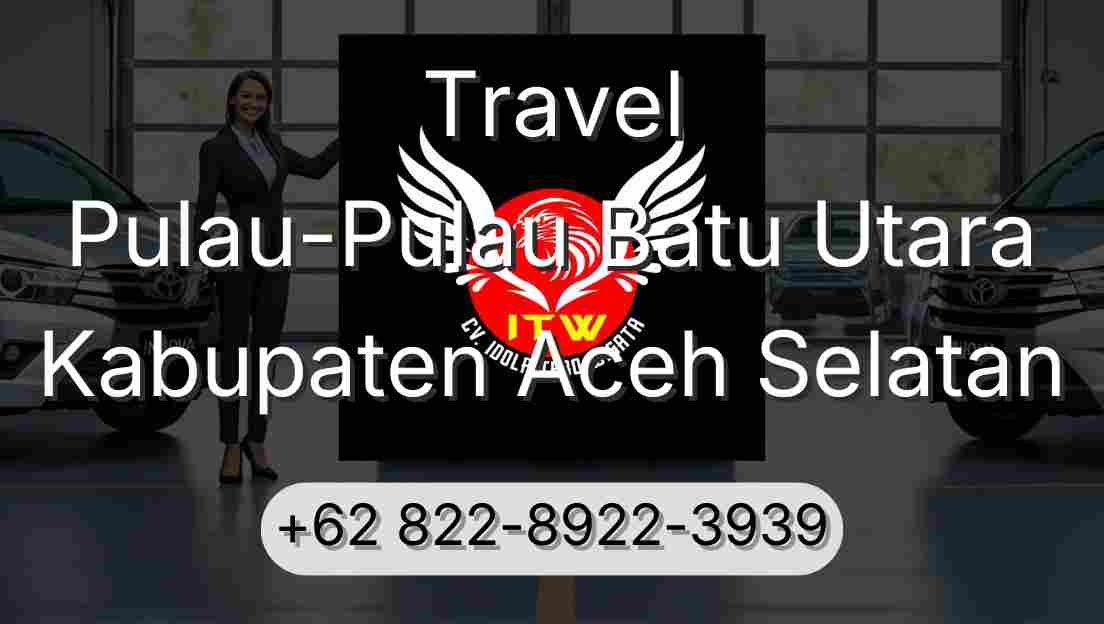 Travel Pulau-Pulau Batu Utara Kabupaten Aceh Selatan
