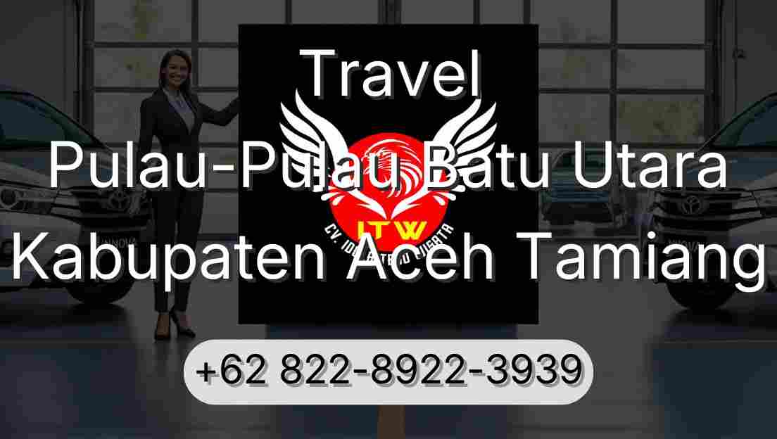 Travel Pulau-Pulau Batu Utara Kabupaten Aceh Tamiang
