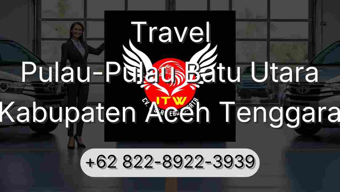 Travel Pulau-Pulau Batu Utara Kabupaten Aceh Tenggara