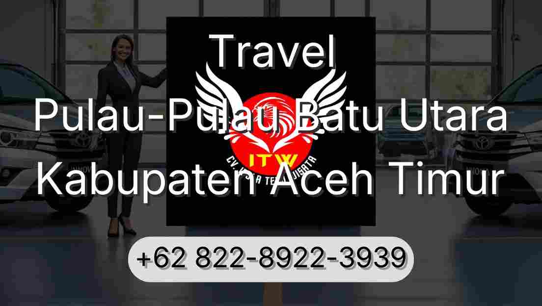 Travel Pulau-Pulau Batu Utara Kabupaten Aceh Timur