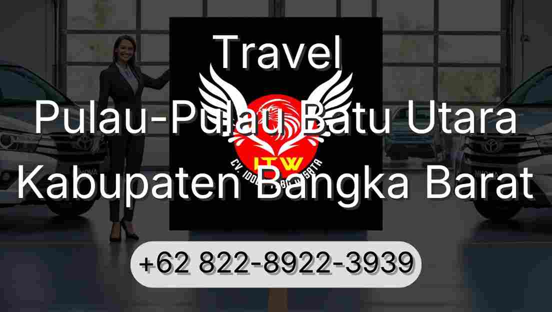 Travel Pulau-Pulau Batu Utara Kabupaten Bangka Barat