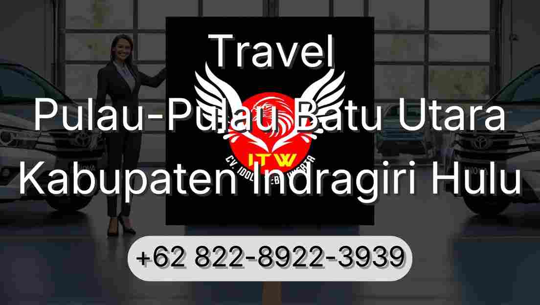 Travel Pulau-Pulau Batu Utara Kabupaten Indragiri Hulu