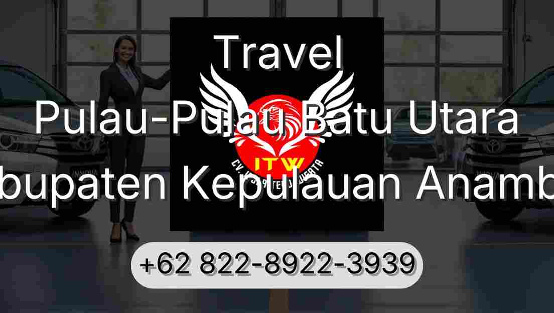 Travel Pulau-Pulau Batu Utara Kabupaten Kepulauan Anambas