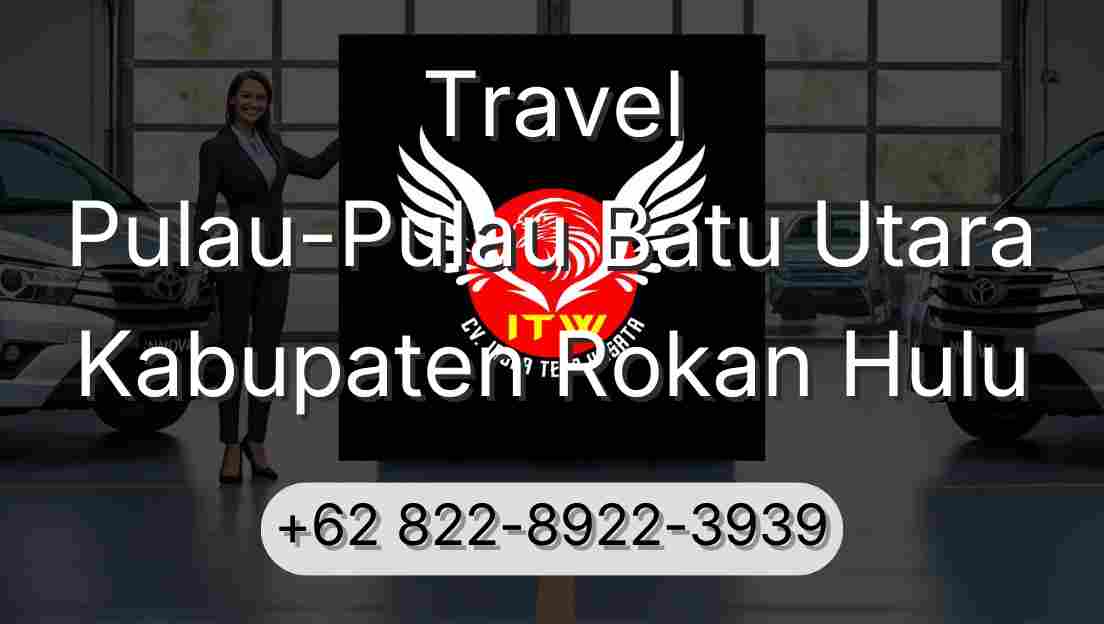 Travel Pulau-Pulau Batu Utara Kabupaten Rokan Hulu