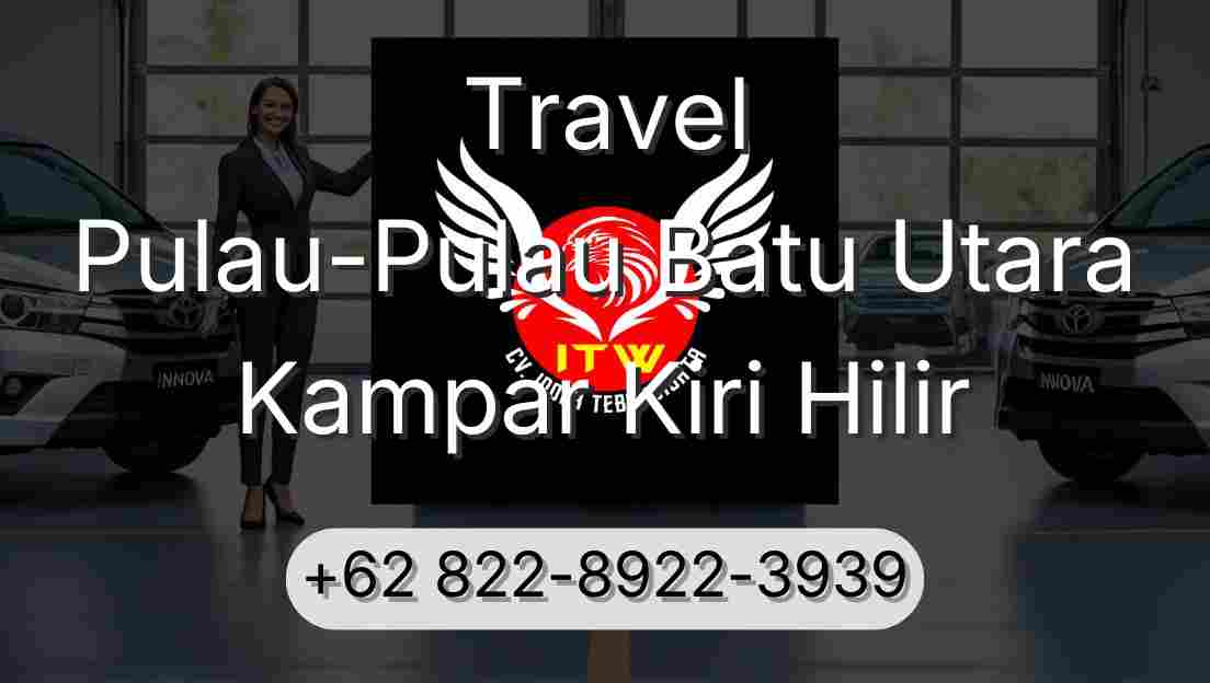 Travel Pulau-Pulau Batu Utara Kampar Kiri Hilir