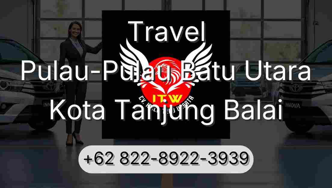 Travel Pulau-Pulau Batu Utara Kota Tanjung Balai