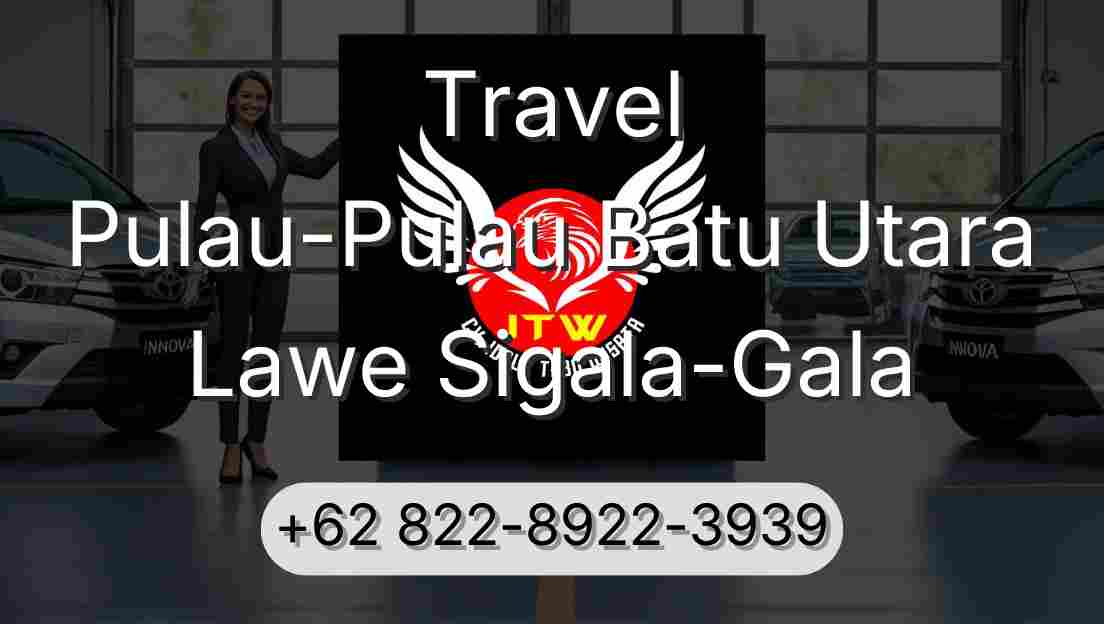 Travel Pulau-Pulau Batu Utara Lawe Sigala-Gala