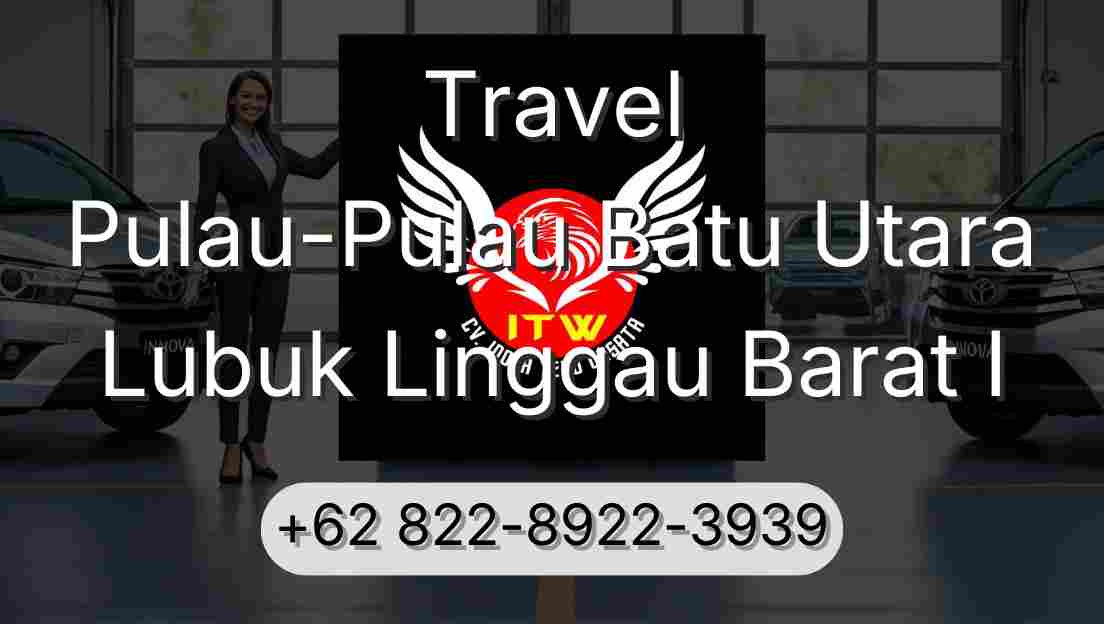 Travel Pulau-Pulau Batu Utara Lubuk Linggau Barat I