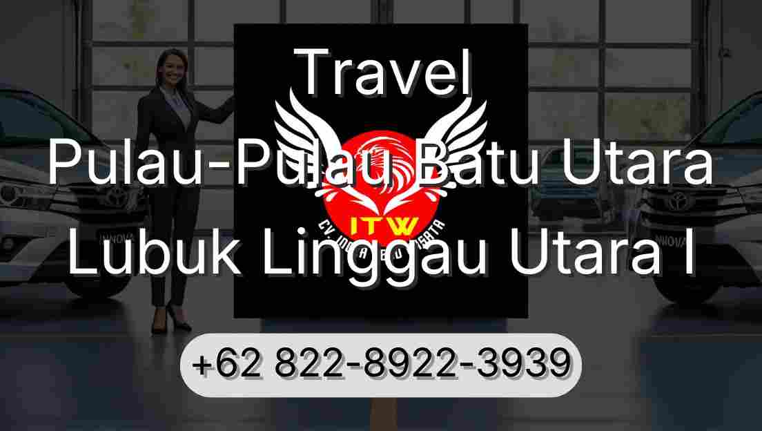 Travel Pulau-Pulau Batu Utara Lubuk Linggau Utara I