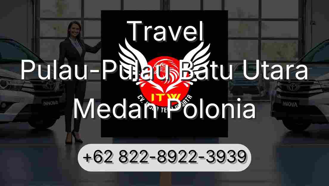 Travel Pulau-Pulau Batu Utara Medan Polonia