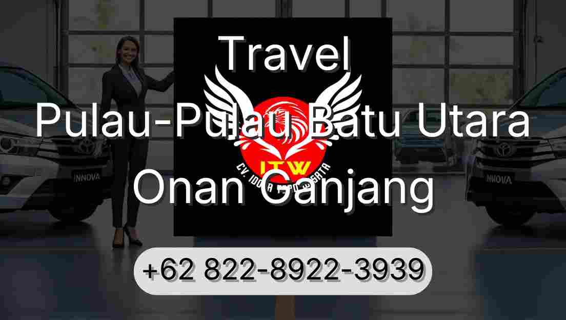 Travel Pulau-Pulau Batu Utara Onan Ganjang
