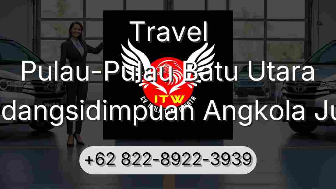 Travel Pulau-Pulau Batu Utara Padangsidimpuan Angkola Julu