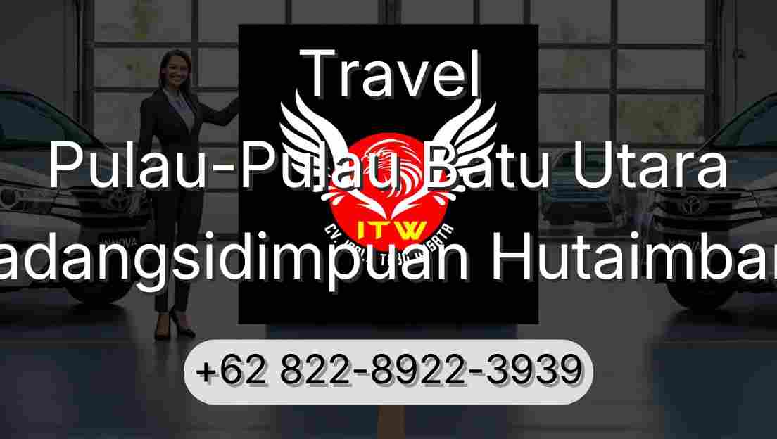 Travel Pulau-Pulau Batu Utara Padangsidimpuan Hutaimbaru