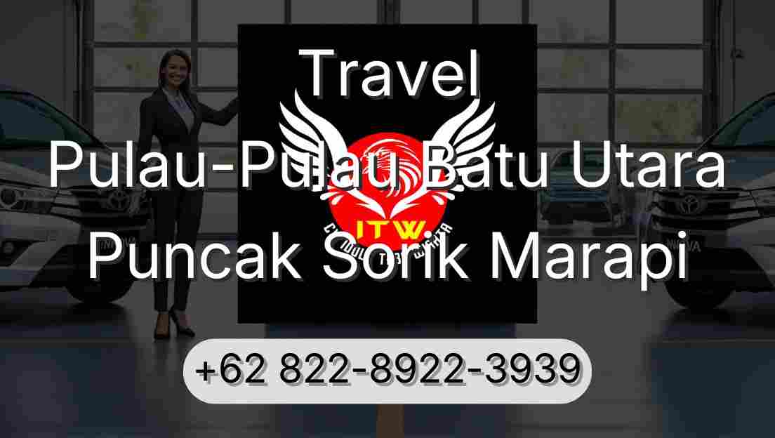 Travel Pulau-Pulau Batu Utara Puncak Sorik Marapi