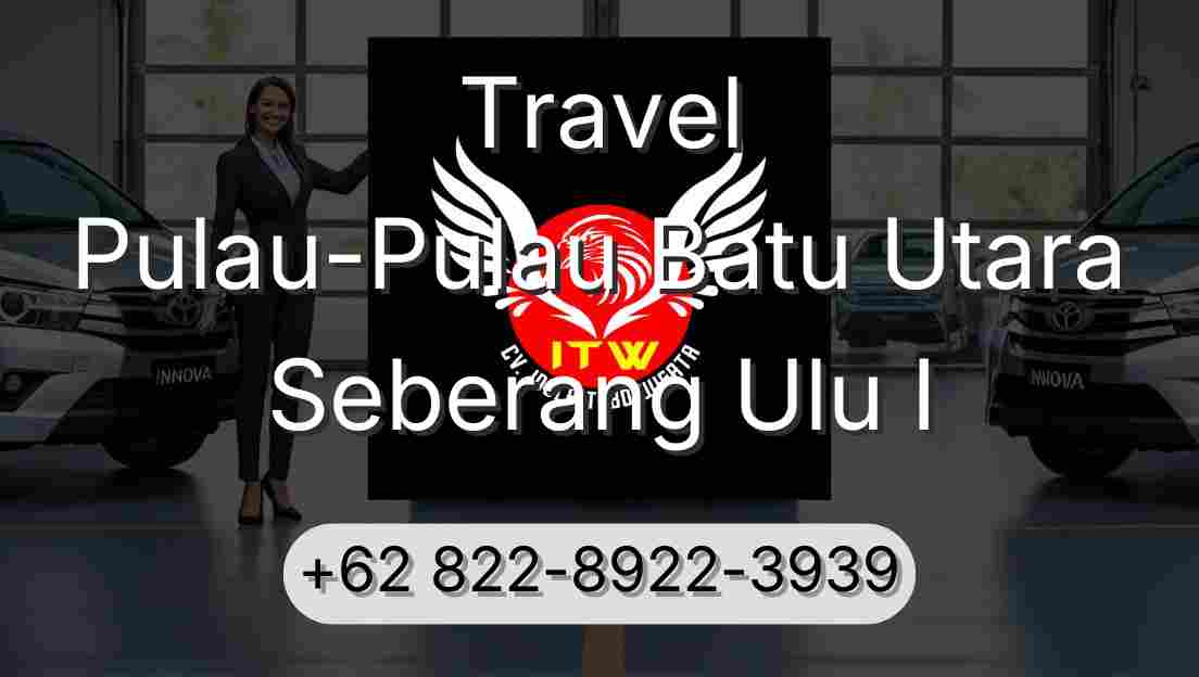 Travel Pulau-Pulau Batu Utara Seberang Ulu I
