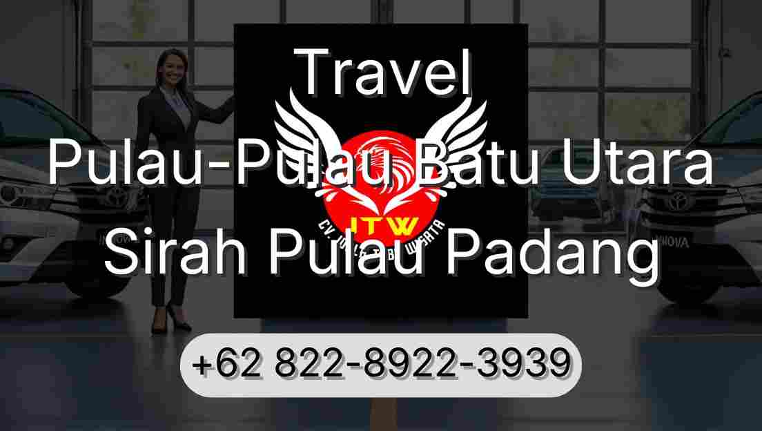Travel Pulau-Pulau Batu Utara Sirah Pulau Padang