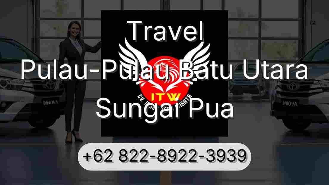 Travel Pulau-Pulau Batu Utara Sungai Pua