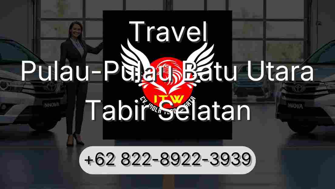 Travel Pulau-Pulau Batu Utara Tabir Selatan