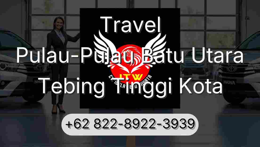 Travel Pulau-Pulau Batu Utara Tebing Tinggi Kota