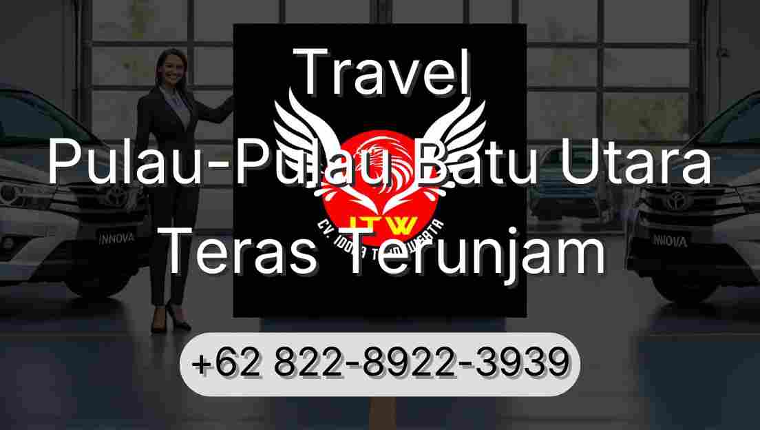 Travel Pulau-Pulau Batu Utara Teras Terunjam