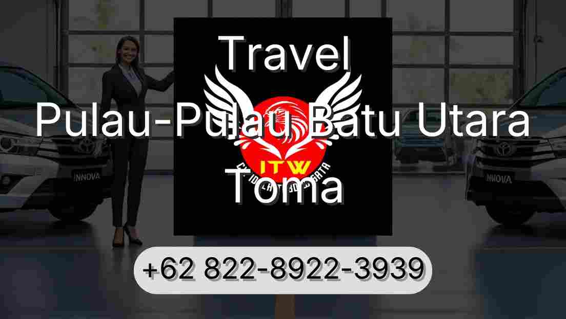 Travel Pulau-Pulau Batu Utara Toma
