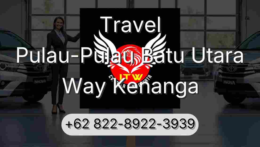 Travel Pulau-Pulau Batu Utara Way Kenanga