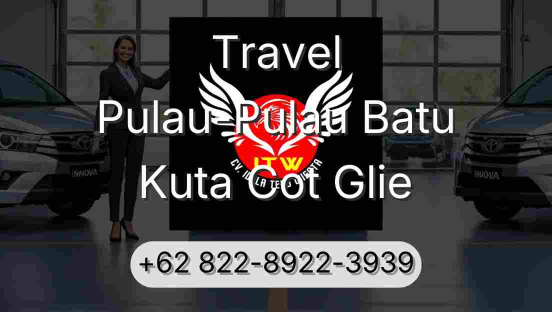 Travel Pulau-Pulau Batu Kuta Cot Glie