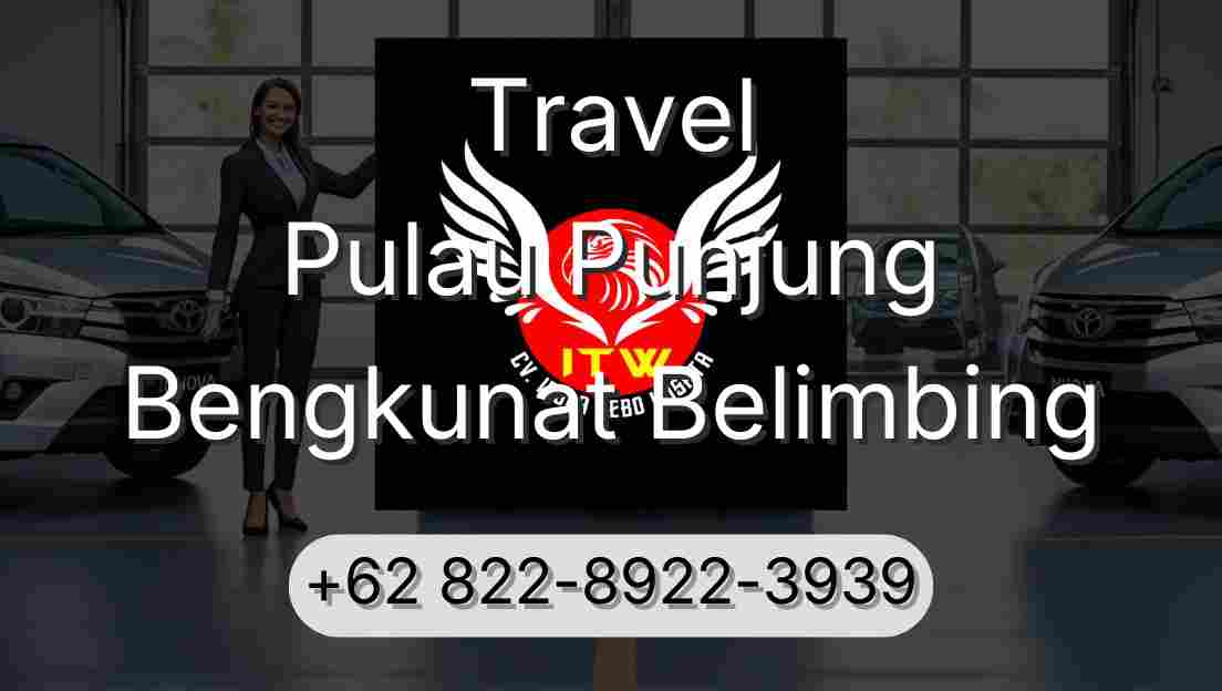 Travel Pulau Punjung Bengkunat Belimbing