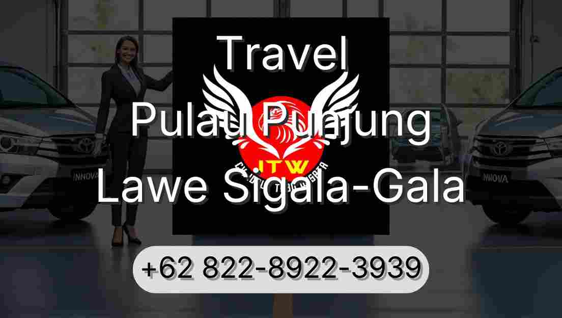 Travel Pulau Punjung Lawe Sigala-Gala