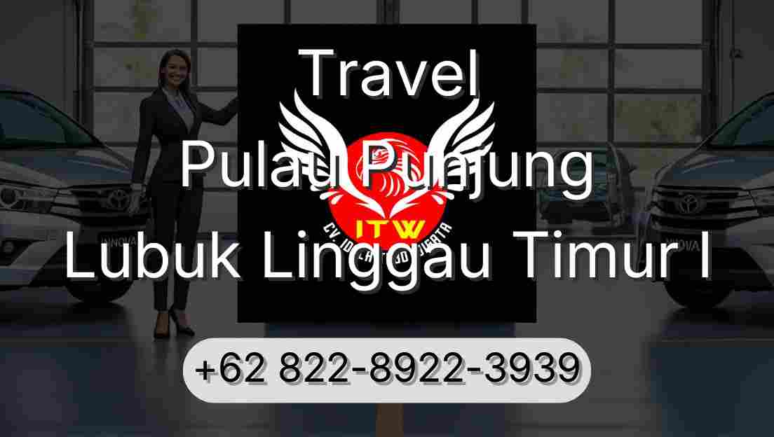 Travel Pulau Punjung Lubuk Linggau Timur I