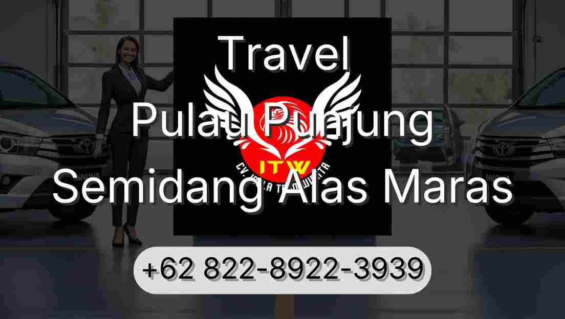 Travel Pulau Punjung Semidang Alas Maras