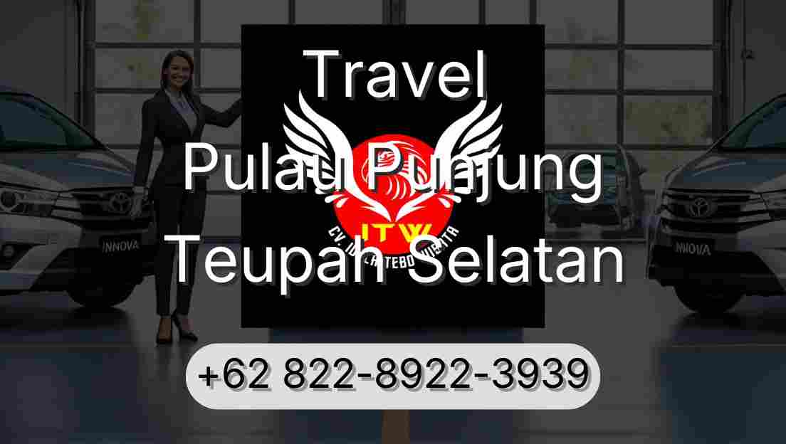 Travel Pulau Punjung Teupah Selatan