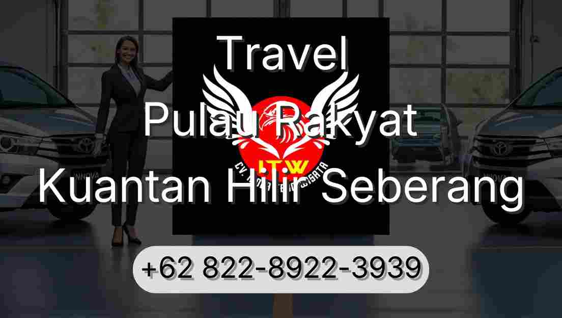 Travel Pulau Rakyat Kuantan Hilir Seberang
