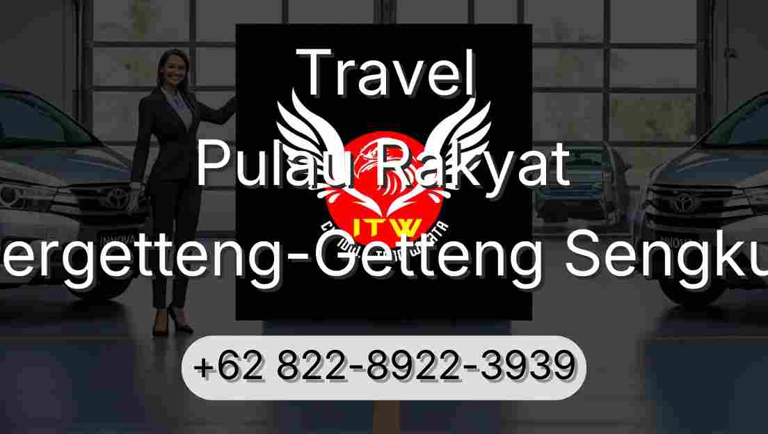 Travel Pulau Rakyat Pergetteng-Getteng Sengkut