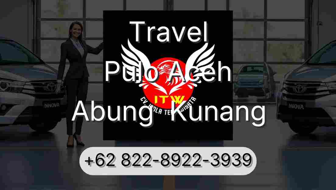 Travel Pulo Aceh Abung  Kunang