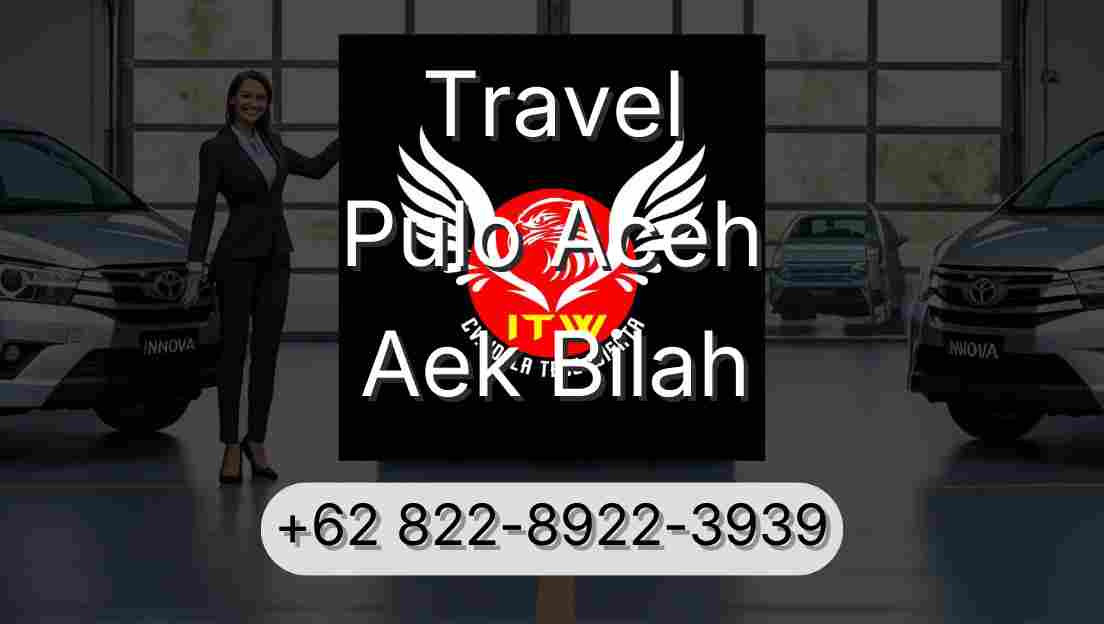 Travel Pulo Aceh Aek Bilah