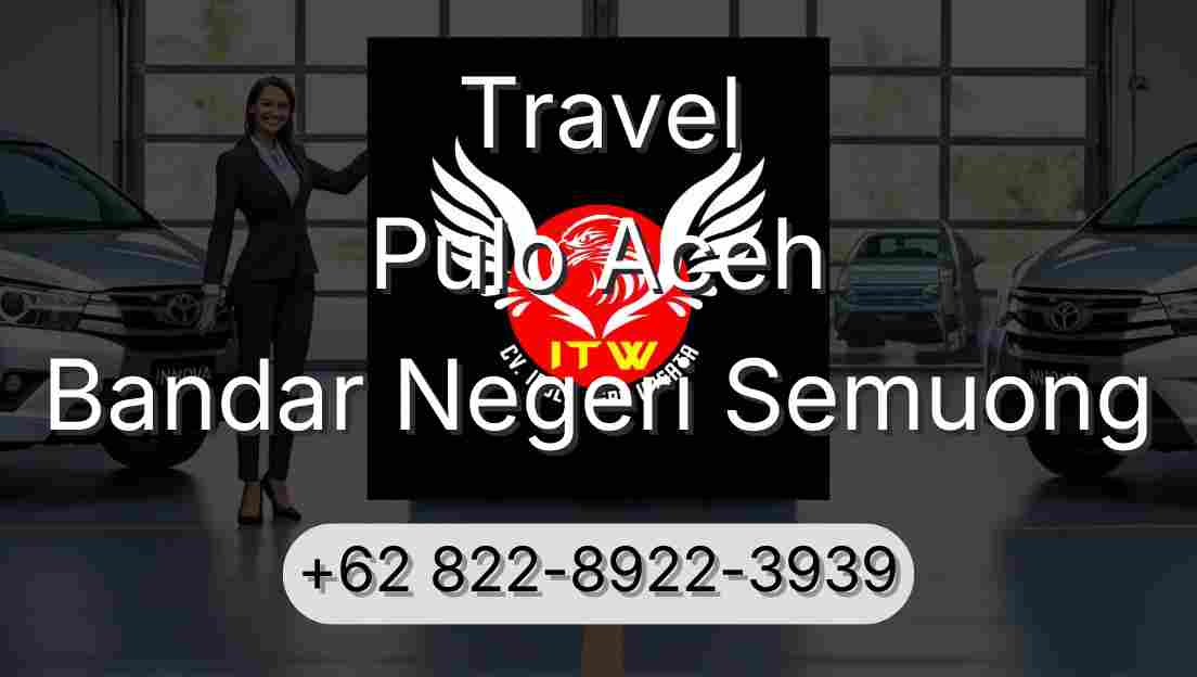 Travel Pulo Aceh Bandar Negeri Semuong