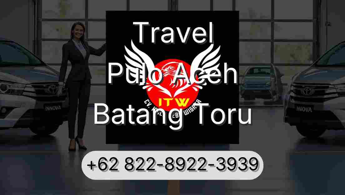 Travel Pulo Aceh Batang Toru