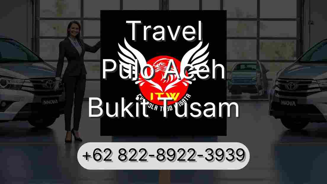 Travel Pulo Aceh Bukit Tusam