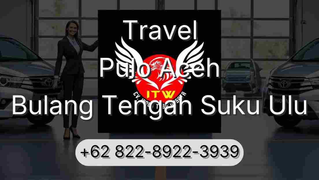 Travel Pulo Aceh Bulang Tengah Suku Ulu