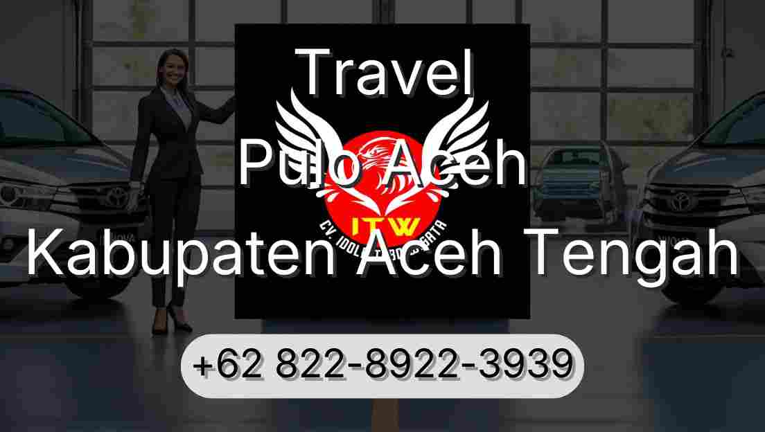 Travel Pulo Aceh Kabupaten Aceh Tengah
