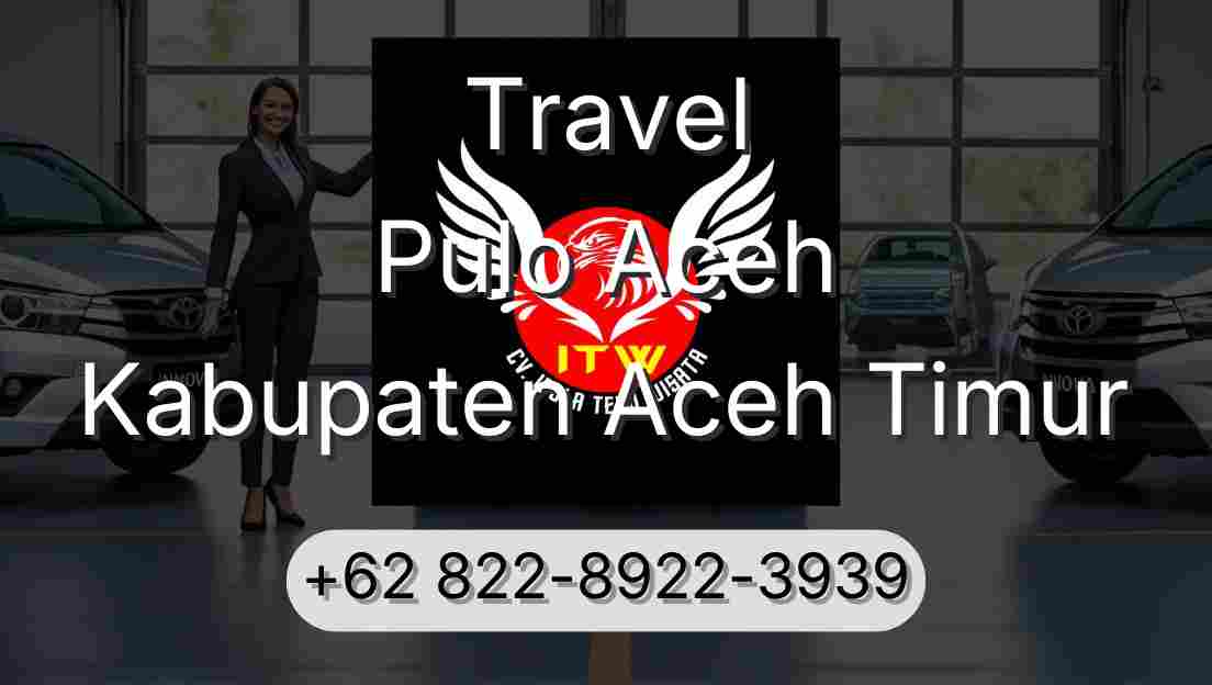 Travel Pulo Aceh Kabupaten Aceh Timur
