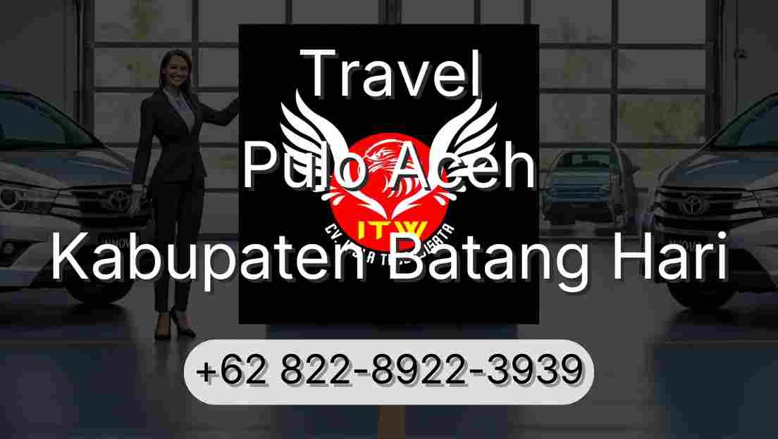 Travel Pulo Aceh Kabupaten Batang Hari
