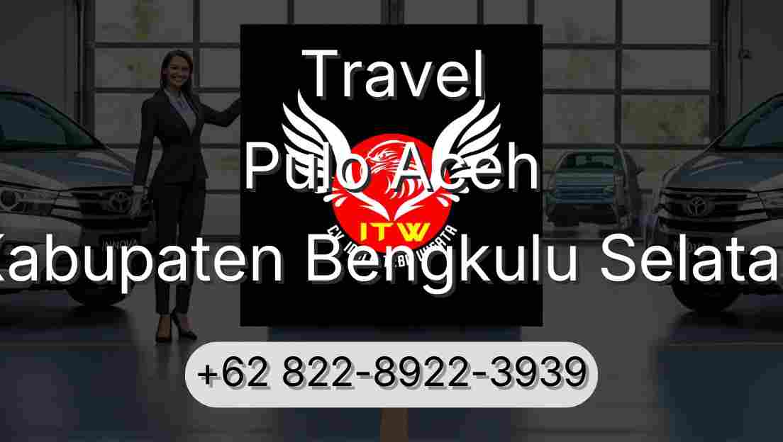 Travel Pulo Aceh Kabupaten Bengkulu Selatan