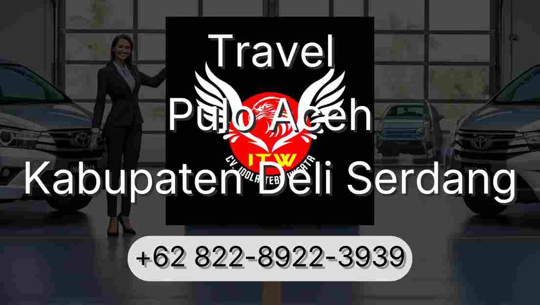 Travel Pulo Aceh Kabupaten Deli Serdang