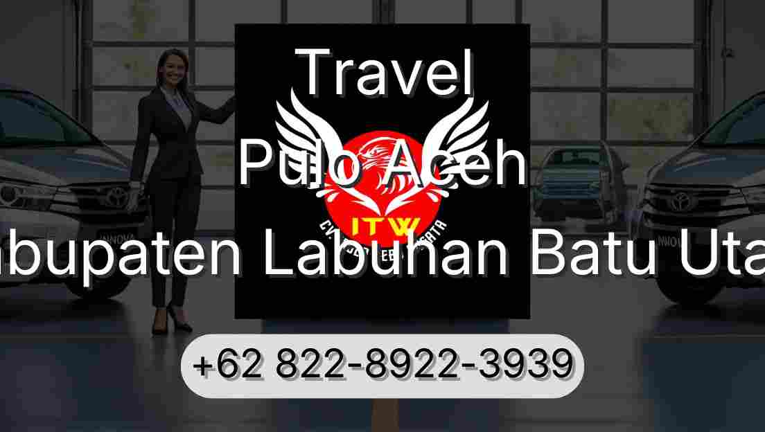 Travel Pulo Aceh Kabupaten Labuhan Batu Utara
