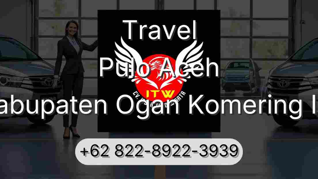 Travel Pulo Aceh Kabupaten Ogan Komering Ilir