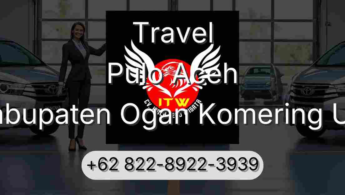 Travel Pulo Aceh Kabupaten Ogan Komering Ulu