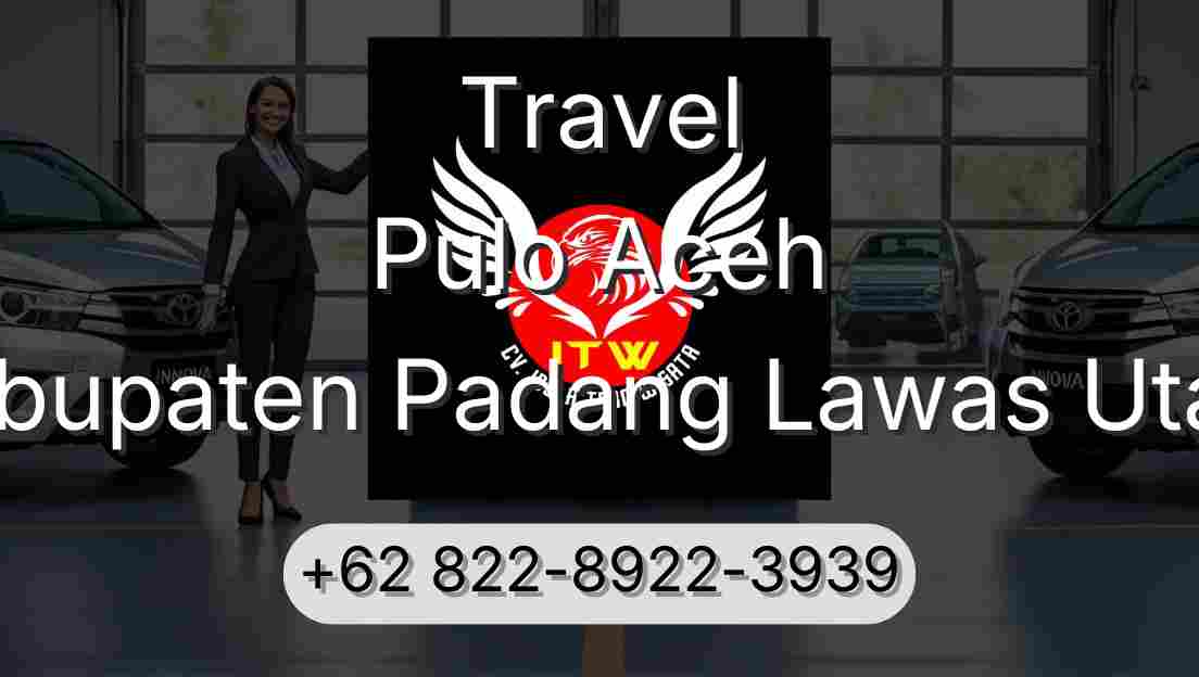 Travel Pulo Aceh Kabupaten Padang Lawas Utara